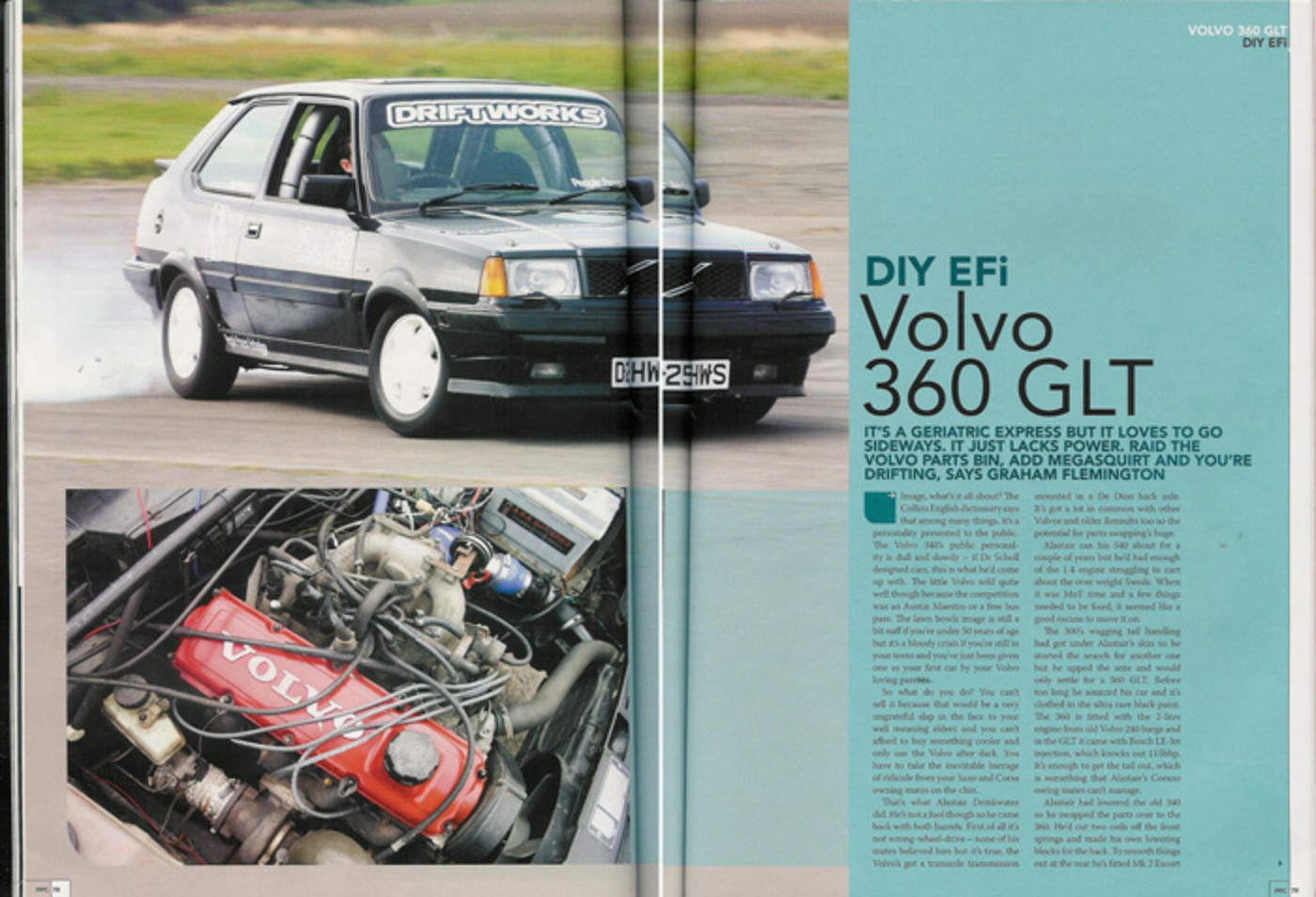 The car is a 1987 Volvo 360glt 3door which I purchased as a standard car in