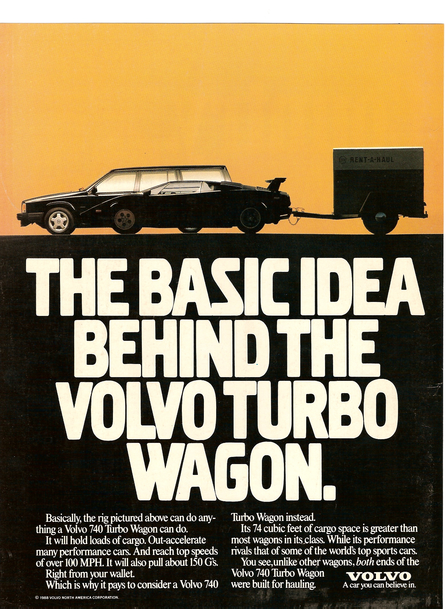 Basically, the rig pictured above can do anything a Volvo 740 Turbo Wagon
